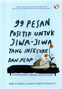 Image of 99 Pesan Positif Untuk Jiwa – Jiwa Yang Insecure Dan Flop