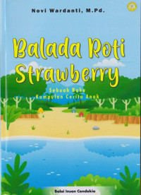 Image of Balada Roti Strawberry (Kumpulan Cerita Anak)