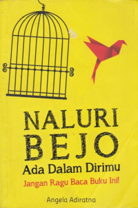 Image of Naluri Bejo Ada Dalam Dirimu. Jangan Ragu Baca Buku ini !