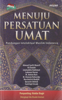 Image of Menuju Persatuan Umat: Pandangan Intelektual Muslim Indonesia