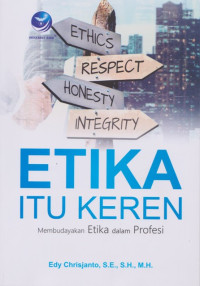 Image of Etika Itu Keren Membudidayakan Etika dalam Profesi