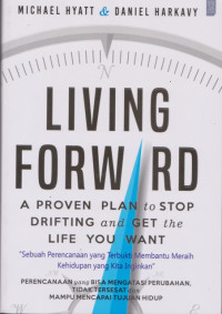 Image of Living Forward A Proven Plan to Stop Drifting and Get The Life You Want