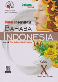 Image of Buku Interaktif Bahasa Indonesia Untuk SMA/MA/SMK/MAK Kelas X