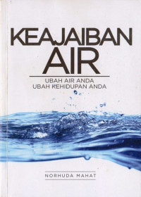 Image of Keajaiban Air : ubah air anda ubah kehidupan anda