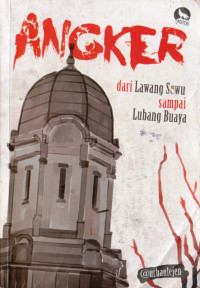 Image of Angker : dari lawang sewu sampai lubang buaya